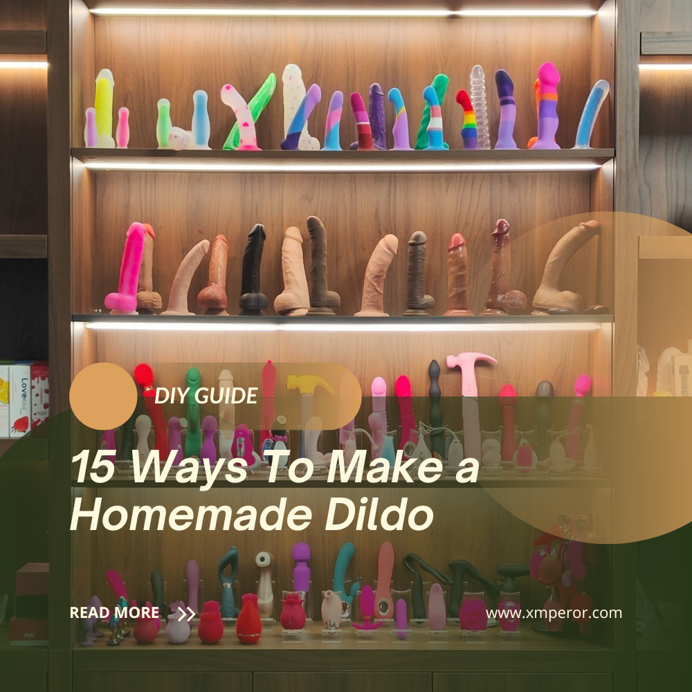 How to make a homemade dildo (DIY)?
